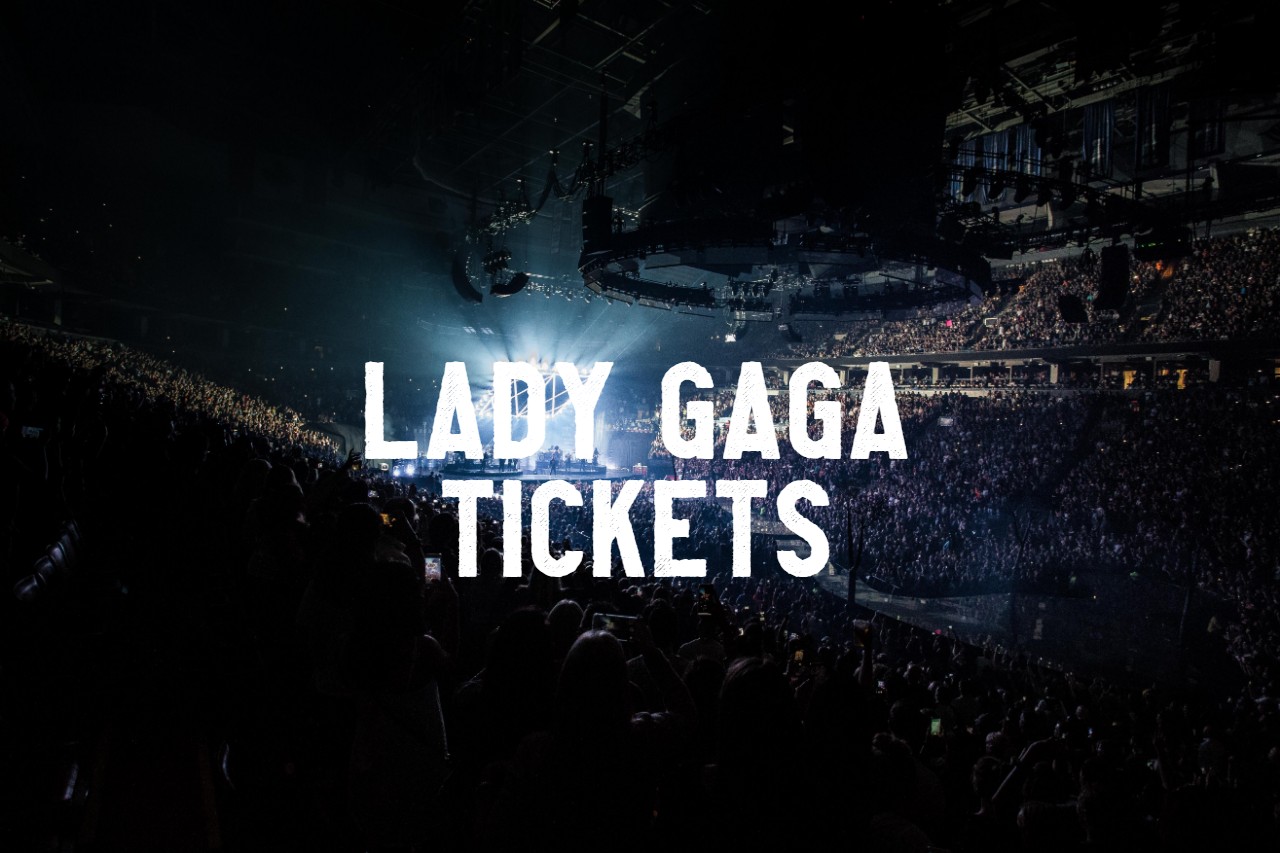 Lady Gaga Tickets